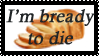 bready bready